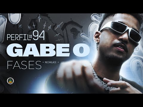 Perfil #94 - Gabe O - Fases (Prod. Neckklace)