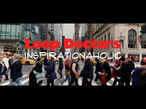 Loop Doctors - Inspirationaholic (Official Music Video)
