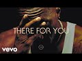 There For You