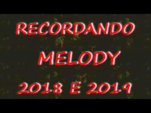 TECNOMELODY 2018 E 2019 RECORDAÇÕES