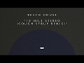 Beach House - 10 Mile Stereo (Cough Syrup Remix)