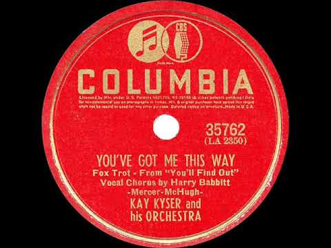 1940 HITS ARCHIVE: You’ve Got Me This Way - Kay Kyser (Harry Babbitt, vocal)