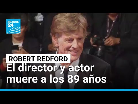Muere el actor Robert Redford a los 89 años, estrella de ‘Dos hombres y un destino’, ‘El golpe’ o ‘Todos los hombres del presidente’