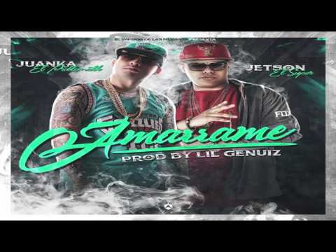 Amarrame | Juanka El Problematik FT Jetson El Super (2017)