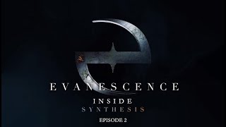 EVANESCENCE - Inside Synthesis: Episode 2 - Imperfection