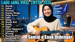 Download lagu Denok, Sabar, Kalah - Lagu Jawa Viral TikTok 2026 - Cover Acoustic Version Santai & Enak Didengar mp3
