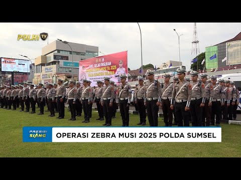 POLDA SUMSEL MELAKSANAKAN OPERASI ZEBRA MUSI 2025