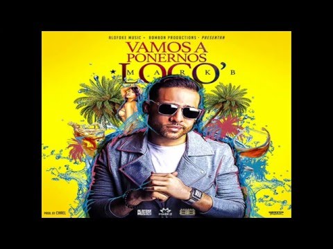 Mark B - Vamos A Ponernos Locos (Official Audio)
