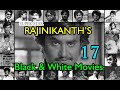 Super Star Rajinikanth S Old Black And White Movies List