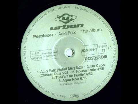 Perplexer - Acid Folk (Vocal)