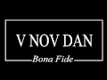 Bona Fide - V nov dan 