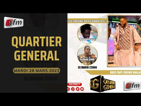 Quartier Général (spécial Cheikhna Cheikh Sadbou RTA) du 27 Mars 2023 avec Pape Cheikh Diallo