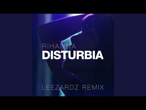 Rihanna - Disturbia (Leezardz Remix)