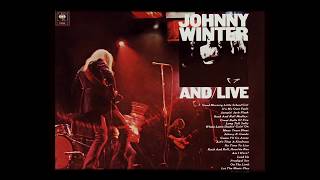 Johnny Winter - And/Live (1971) [Full Album] US Hard/Heavy Blues Rock