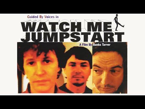 Guided By Voices - Watch Me Jumpstart (A Film By Banks Tarver, 1996)