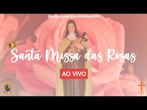 SANTA MISSA DAS ROSAS