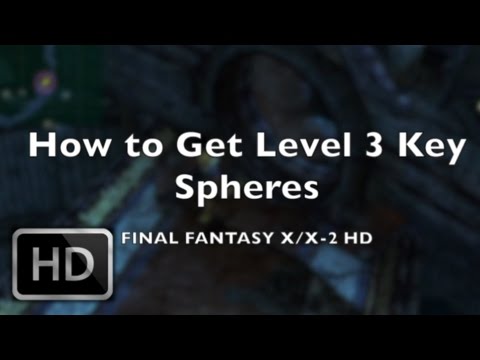 How to Get Level 3 Key Spheres | Final Fantasy X HD Remaster