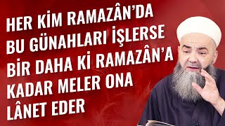 Her Kim Ramazân'da Bu Günahları İşlerse Bir Daha ki Ramazân'a Kadar Melekler Ona Lânet Eder