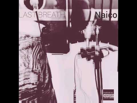 Naico I AM -Last Breath(official audio)
