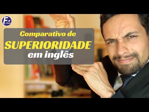 Comparativo de SUPERIORIDADE em inglês