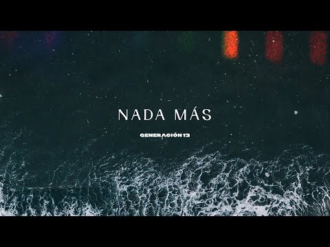 Generación 12 - Nada Más (Instrumental) I Musica Cristiana / Nothing Else (Kari Jobe)