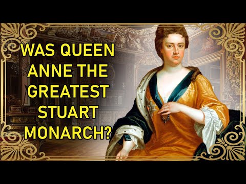 The Tragic And Incredible Life Of The Last Stuart Monarch | Queen Anne of Great Britain - PART 3