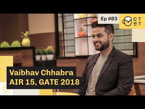 CTwT E83 - GATE 2018 (Instrumentation Engineering) Topper Vaibhav Chhabra AIR 15 | ESE (EC) AIR 32