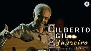 Gilberto Gil - "Juazeiro" (Ao Vivo) -  Concerto de Cordas e Máquinas de Ritmo