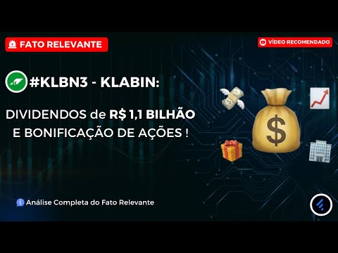 Thumbnail do vídeo: #KLBN3: KLABIN Vai pagar mais de R$ 1 BILHÃO em DIVIDENDOS E BONIFICAÇÃO de AÇÕES!