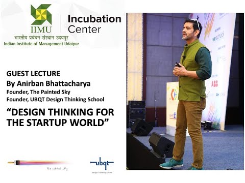 Anirban Bhattacharya at IIM Udaipur Incubation Centre: Design Thinking, Applied