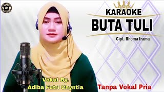 Download lagu BUTA TULI - KARAOKE DUET [Tanpa vokal pria] @Amatirrecord84 mp3