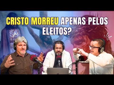 THE CLIMATE HAS HEATED UP: DID CHRIST DIED FOR ALL OR JUST FOR THE ELECT?