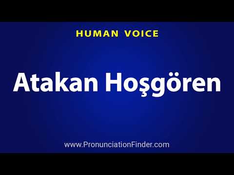 How To Pronounce Atakan Hosgoren
