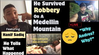 He Escaped Kidnapping Attempt On A Medellin Mountain | Hanif Sadiq Tells Us How | Colombia