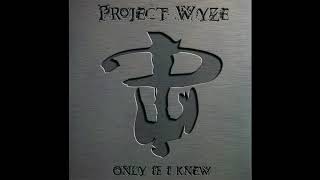 Project Wyze - Only if I knew (Full Demo)