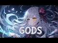 Nightcore - GODS - Lyrics