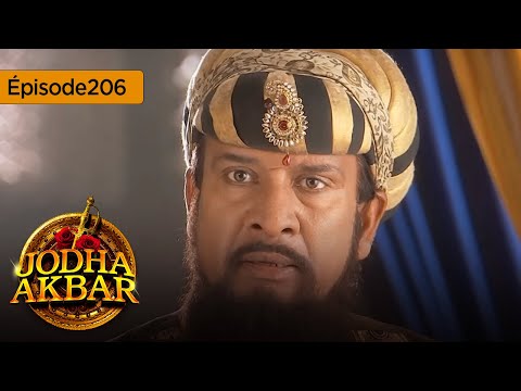 Jodha Akbar - Ep 206 - La fougueuse princesse et le prince sans coeur - Série en français - HD