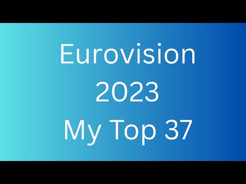 Eurovision 2023 My Top 37 (2 years later)
