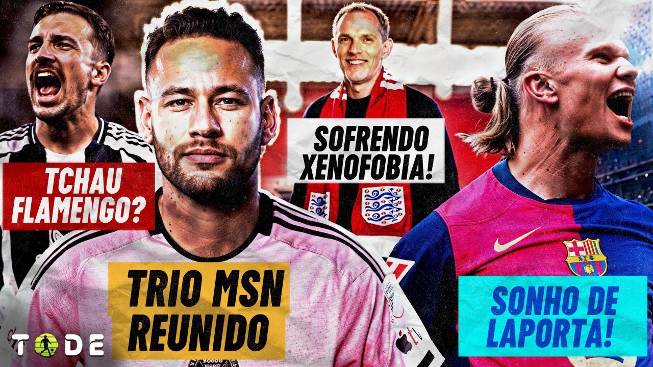 TRIO MSN REUNIDO em MIAMI l LÉO ORTIZ na JUVENTUS l HAALAND alvo do BARÇA l TUCHEL já é CRITICADO