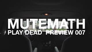 Mutemath // Play Dead Preview // 007