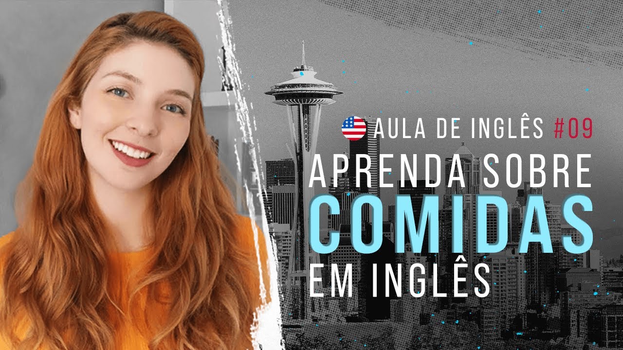 Aula de Inglês #09: Aprenda a falar sobre comidas em inglês | Fazendo pedidos, falando sobre preparo