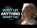 Louise Hay: Don't Let Anything Worry You | Realize Your Positive Emotions!