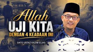 DATO USTAZ KAZIM ELIAS - 4 KEADAAN HIDUP SEORANG MUKMIN