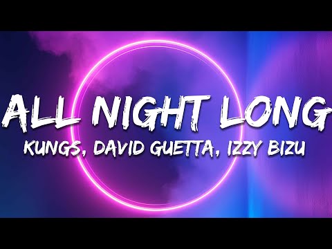 Kungs, David Guetta, Izzy Bizu - All Night Long (Lyrics)