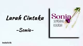 Download lagu Sonia - Luruh Cintaku | Lirik Lagu mp3