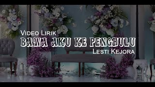 Download lagu LESTI KEJORA - Bawa Aku Ke Penghulu ( Video Lirik ) mp3