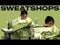 Sweatshops: A Sad Truth that still continues