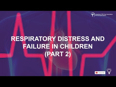 Identify and Manage Respiratory Distress and Failure in Children: Chapter 3 Part 2 (PALS Training)
