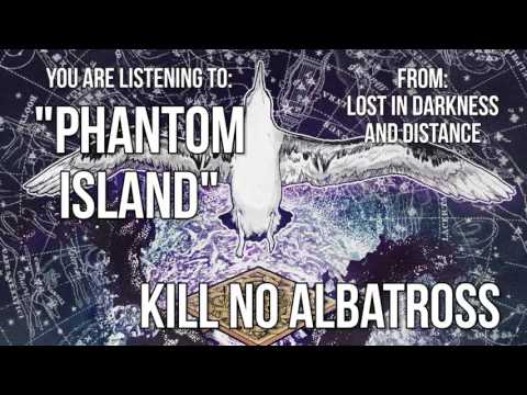 Kill No Albatross - Phantom Island [Official Audio]