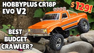 The Best $129 You'll Spend! - Hobbyplus CR18P Evo V2 Convoy Review